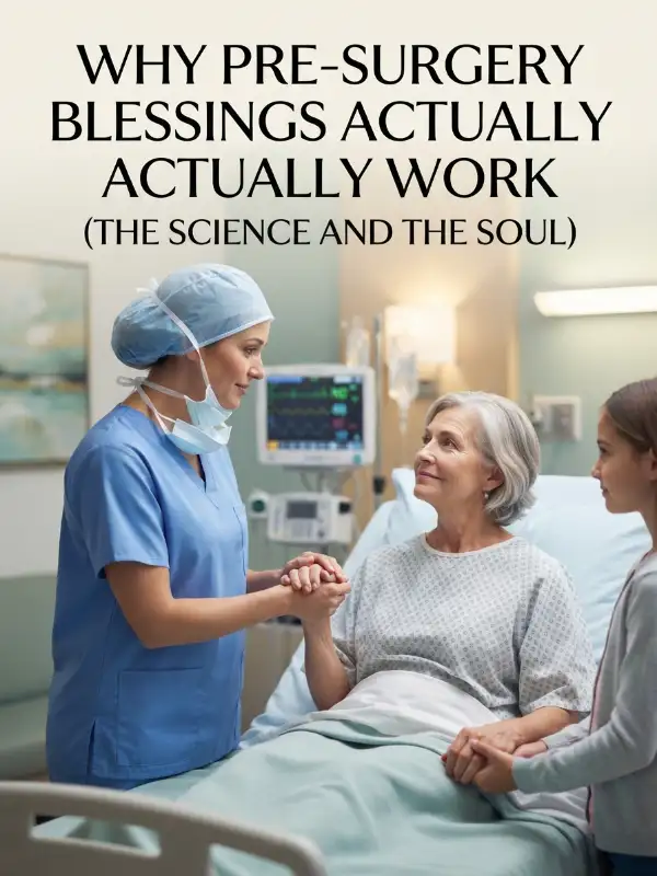 Why Pre-Surgery Blessings Actually Work